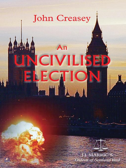 Title details for An Uncivilised Election by John Creasey - Available